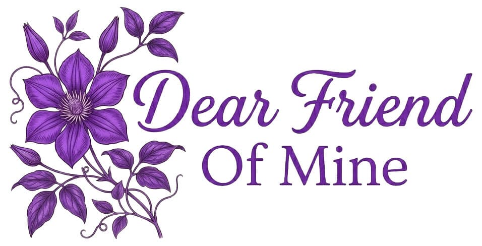 Dear Friend Of Mine